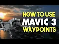DJI Mavic 3 Waypoints For Beginners - Ultimate How To Guide DansTube TV