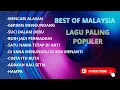 Lagu BEST OF MALAYSIAAN ERA 80-90 SIAP MENEMANI BERAKTIVITAS [LAGU PALING TOP POPULER ]