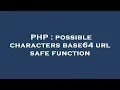 PHP possible characters base64 url safe function
