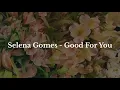 Download Lagu Selena Gomes - Good For You ( aesthetic lyrics video ) ☾