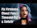 How to Fix Firebase Cloud Functions Timeout Issues Tips Solutions