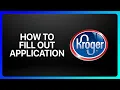 How To Fill Out A Kroger Application Tutorial