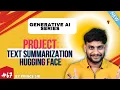 Text Summarization with Hugging Face Transformers A Complete Guide