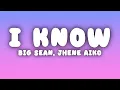 Big Sean - I Know (Lyrics) ft. Jhené Aiko