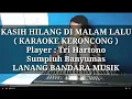Download Lagu KASIH HILANG DI MALAM LALU,KARAOKE KERONCONG,TRI HARTONO,LANANG BANDARA MUSIK