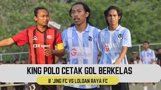 king polo tarkam king polo score a classic goal bjing fc 0 2 loloan raya fc loloan cup 1 2025