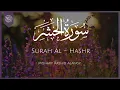 Download Lagu Surat Al-Hashr (The Exile) | Mishary Rashid Alafasy | مشاري راشد العفاسي | سورة الحشر