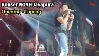 Download NOAH-TOPENG | OPENING KONSER JAYAPURA | PECAH....!!! MP3