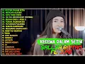 Download Lagu KECEWA DALAM SETIA, MENCARI ALASAN - SALLSA BINTAN FT 3 PB - KENYED FUN JAVA