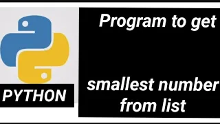 Python Program to get smallest number from the list Important program with example python