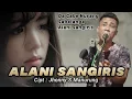 Download Lagu ALANI SANGIRIS | Cipt : Jhonny S Manurung | Cover : Hendra Silalahi