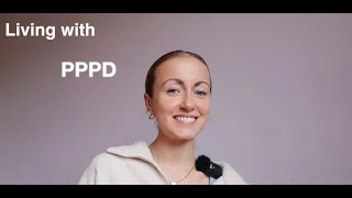 Living with PPPD | My experience and advice