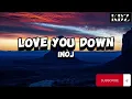 INOJ - Love You Down (Lyrics)