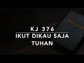 Download Lagu KJ 376 Ikut Dikau Saja Tuhan (I Will Follow Thee) - Kidung Jemaat