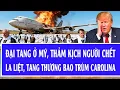 🔴Tin nóng nước Mỹ: Đại tang ở Mỹ, thảm kịch người chết la liệt, tang thương bao trùm Carolina