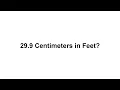29 9 cm in feet How to Convert 29 9 Centimeters cm in Feet