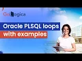 Oracle PLSQL loops with examples PLSQL Loops Concepts GoLogica