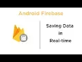 Saving Data in Real-time - Android Firebase