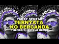 Lagu PARTY SENTAK!! DJTERNYATA KO BERCANDA - (THENDO CHASTELO REMIX) BASSGANGGA 2026