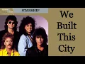 Starship - We Built This City (1985 / 1 HOUR LOOP)