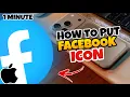 How To PUT FACEBOOK ICON on IPHONE 2026