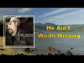 Toby Keith - He Ain t Worth Missing