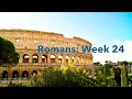 Romans Week 24 2026