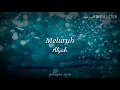 ALYAH - MELURUH (lirik)