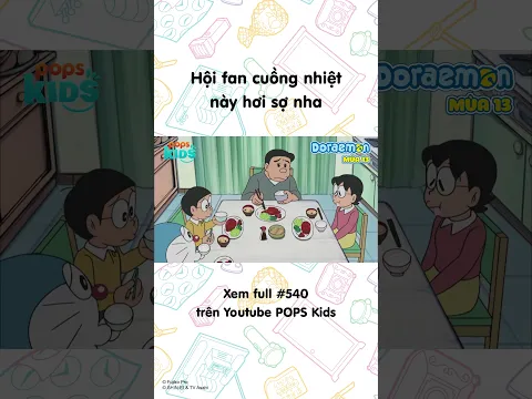 Hội fan cuồng nhiệt này hơi sợ nha  #popskids #hoathinhlongtieng #doraemon