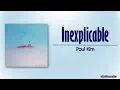 Paul Kim – Inexplicable (사랑 알 수 없나봐) [WHY The Real Reason You Got Dumped OST Part 3] [Rom|Eng Lyric]