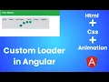 Create Custom loader in Angular Custom Loader using html css