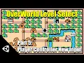 Snes Style OverWorld Level Select Unity Part5 Player Controller New Input Upgrade