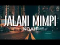 Download Lagu NOAH - Jalani Mimpi(Lirik Video)♫