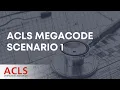 ACLS Megacode Scenario 1 ACLS Certification Association