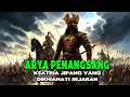 Download Lagu TRAGEDI ARYA PENANGSANG. Ksatria Jipang yang Dikhianati Sejarah
