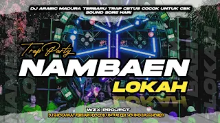 dj nambaen lokah arabic madura viral terbaru trap party cetus 2025