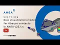 New visualization modes for Abaqus contacts in ANSA v25 1 x