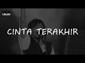 Download Lagu Ari Lasso - Cinta Terakhir \