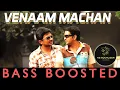 Lagu Venaam Machan Vena Song || Oru Kal Oru Kannadi || BASS BOOSTED||NS EQUALIZER 🎧🎵