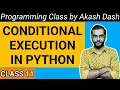 Class 11 - Conditional Execution in Python Programming Class by Akash Dash