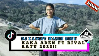 dj langit masih biru remix kaka aden ft ryval ratu 2k23