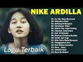 Nike Ardilla - Lagu Terbaik Sepanjang Masa | Kumpulan Lagu Hits \u0026 Nostalgia