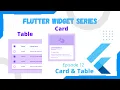 Flutter Widget Series EP12 - Flutter Card Table Widgets