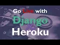 Go Live with Django and Heroku for Free Python-Django Deployment Tutorial