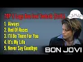 Lagu Bon Jovi Top Songs Playlist | Rock Ballads \u0026 Classics Collection