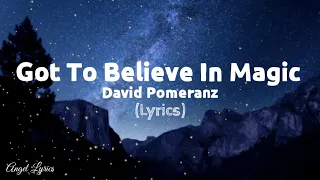 Got To Believe In Magic Lyrics By David Pomeranz 