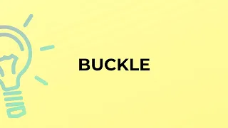 What is the meaning of the word BUCKLE