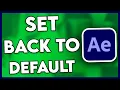 How to Set After Effects to Default Quick Easy