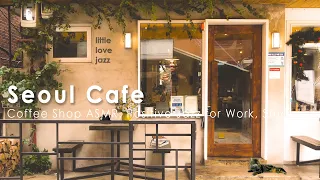 Seoul Morning Coffee Shop Ambience Korean Coffee Shop Music Jazz Music To Work Studying Relax 