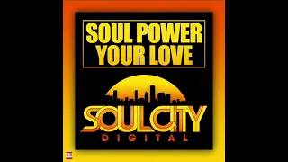 soul power your love original mix first scd001 soul city digital soulful house